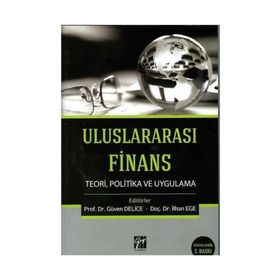 Uluslararası Finans Teori, Politika ve Uygulama - Güven Delice İlhan Ege