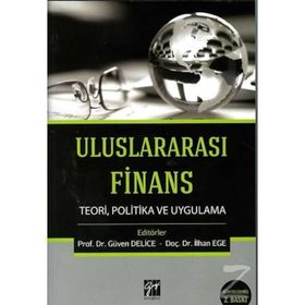 Uluslararası Finans Teori, Politika ve Uygulama - Güven Delice İlhan Ege