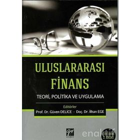 Uluslararası Finans Teori, Politika ve Uygulama - Güven Delice İlhan Ege