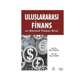 Uluslararası Finans ve Küresel Finans Krizi - Nazım Ekren İlker Parasız