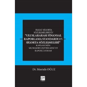Uluslararası Finansal Raporlama Standardı 17: Sigorta Sözleşmeleri - Mustafa Oğuz