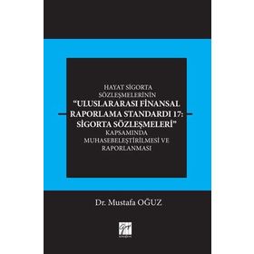 Uluslararası Finansal Raporlama Standardı 17: Sigorta Sözleşmeleri - Mustafa Oğuz
