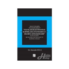 Uluslararası Finansal Raporlama Standardı 17: Sigorta Sözleşmeleri - Mustafa Oğuz