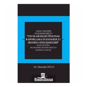 Uluslararası Finansal Raporlama Standardı 17: Sigorta Sözleşmeleri - Mustafa Oğuz