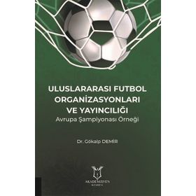 Uluslararası Futbol Organizasyonları ve Yayıncılığı Gökalp Demir