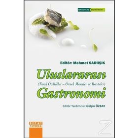 ULUSLARARASI GASTRONOMI TEMEL ÖZELLIKLER - ÖRNEK MENÜLER VE REÇETELER - MEHMET SARIIŞIK