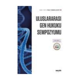 Uluslararası Gen Hukuku Sempozyumu - Özlem Yenerer Çakmut