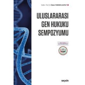 Uluslararası Gen Hukuku Sempozyumu - Özlem Yenerer Çakmut