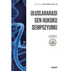 Uluslararası Gen Hukuku Sempozyumu - Özlem Yenerer Çakmut