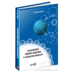 Uluslararası Girişimci Kobilerde E-Pazarlama Odaklılık - Kolektif