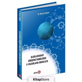Uluslararası Girişimci Kobilerde E-Pazarlama Odaklılık - Kolektif