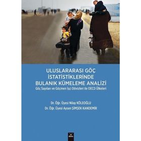 Uluslararası Göç İstatistiklerinde Bulanık Kümeleme Analizi - Dora Basım Yayın