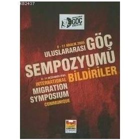ULUSLARARASI GÖÇ SEMPOZYUMU BILDIRILERI (İNGİLİZCE-TÜRKÇE) - KOLEKTIF