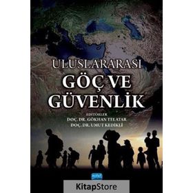 Uluslararası Göç Ve Güvenlik Kollektif Nobel Yayın Dağıtım