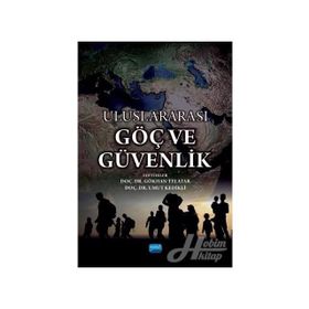 Uluslararası Göç Ve Güvenlik Kollektif Nobel Yayın Dağıtım