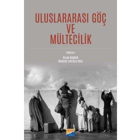 Uluslararası Göç ve Mültecilik - Burak Başkan
