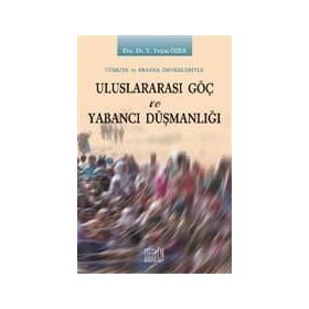 Uluslararası Göç ve Yabancı Düşmanlığı - Y. Yeşim Özer