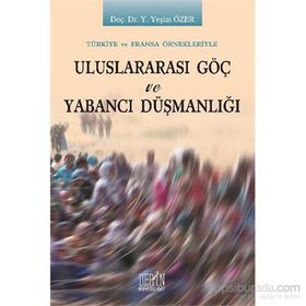 Uluslararası Göç ve Yabancı Düşmanlığı - Y. Yeşim Özer