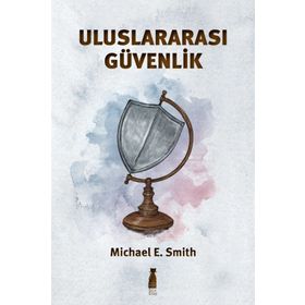 Uluslararası Güvenlik - Michael E. Smith