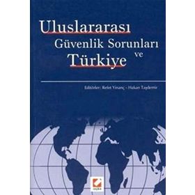 ULUSLARARASI GÜVENLİK SORUNLARI VE TÜRKİYE - RAFET YİNANÇ, HAKAN TAŞDEMİR