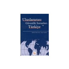 ULUSLARARASI GÜVENLİK SORUNLARI VE TÜRKİYE - RAFET YİNANÇ, HAKAN TAŞDEMİR