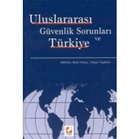 ULUSLARARASI GÜVENLİK SORUNLARI VE TÜRKİYE - RAFET YİNANÇ, HAKAN TAŞDEMİR