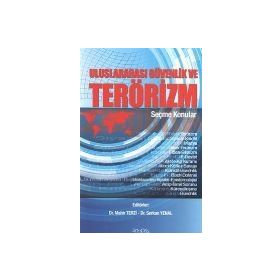 Uluslararası Güvenlik ve Terörizm - Cenker Korhan Demir Engin Avcı Mahir Terzi Serkan Yenal