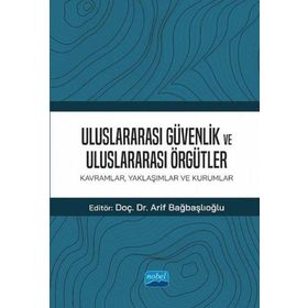 Uluslararası Güvenlik ve Uluslararası Örgütler Nobel Akademik Yayıncılık