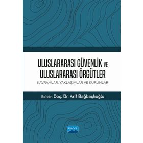 Uluslararası Güvenlik ve Uluslararası Örgütler Nobel Akademik Yayıncılık