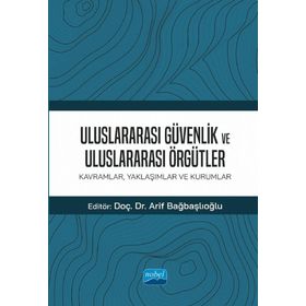 Uluslararası Güvenlik ve Uluslararası Örgütler Nobel Akademik Yayıncılık