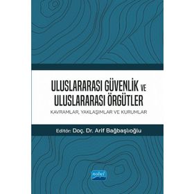 Uluslararası Güvenlik ve Uluslararası Örgütler Nobel Akademik Yayıncılık