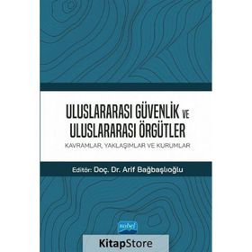 Uluslararası Güvenlik ve Uluslararası Örgütler Nobel Akademik Yayıncılık