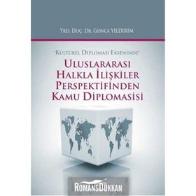 Uluslararası Halkla İlişkiler Perspektifinden Kamu Diplomasisi - Gonca Yıldırım