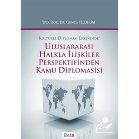Uluslararası Halkla İlişkiler Perspektifinden Kamu Diplomasisi - Gonca Yıldırım