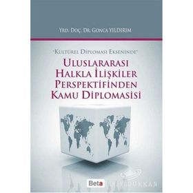 Uluslararası Halkla İlişkiler Perspektifinden Kamu Diplomasisi - Gonca Yıldırım