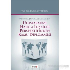 Uluslararası Halkla İlişkiler Perspektifinden Kamu Diplomasisi - Gonca Yıldırım