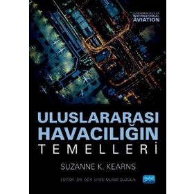 Uluslararası Havacılığın Temelleri - Suzanne K. Kearnes