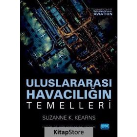 Uluslararası Havacılığın Temelleri - Suzanne K. Kearnes