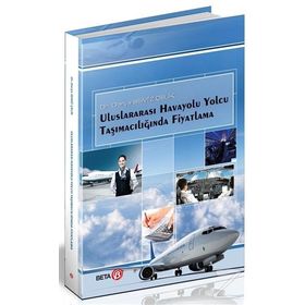 Uluslararası Havayolu Yolcu Taşımacılığında Fiyatlama - Derya Semiz Çelik