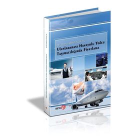 Uluslararası Havayolu Yolcu Taşımacılığında Fiyatlama - Derya Semiz Çelik