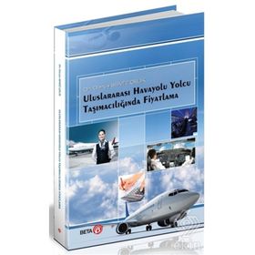 Uluslararası Havayolu Yolcu Taşımacılığında Fiyatlama - Derya Semiz Çelik