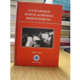 Uluslararası Hukuk Açısından Ermeni Sorunu - Şeref Ünal