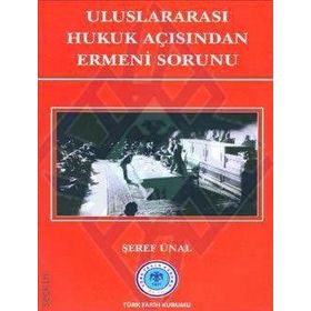 Uluslararası Hukuk Açısından Ermeni Sorunu - Şeref Ünal
