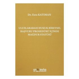 Uluslararası Hukuk Bireysel Başvuru Prosedürü İçinde Mağdur Statüsü - Esra Katıman
