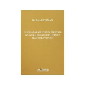 Uluslararası Hukuk Bireysel Başvuru Prosedürü İçinde Mağdur Statüsü - Esra Katıman