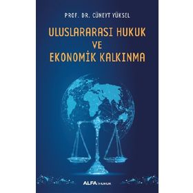 Uluslararası Hukuk ve Ekonomik Kalkınma - Cüneyt Yüksel