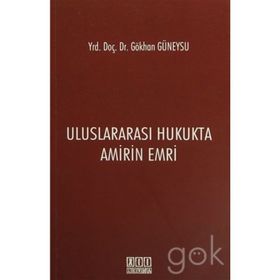 Uluslararası Hukukta Amirin Emri - Gökhan Güneysu