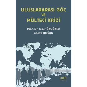 ULUSLARARASI HUKUKTA MÜLTECİLER VE SIĞINMACILAR - BÜLENT ÇİÇEKLİ