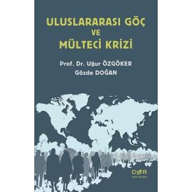 ULUSLARARASI HUKUKTA MÜLTECİLER VE SIĞINMACILAR - BÜLENT ÇİÇEKLİ