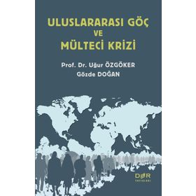 ULUSLARARASI HUKUKTA MÜLTECİLER VE SIĞINMACILAR - BÜLENT ÇİÇEKLİ